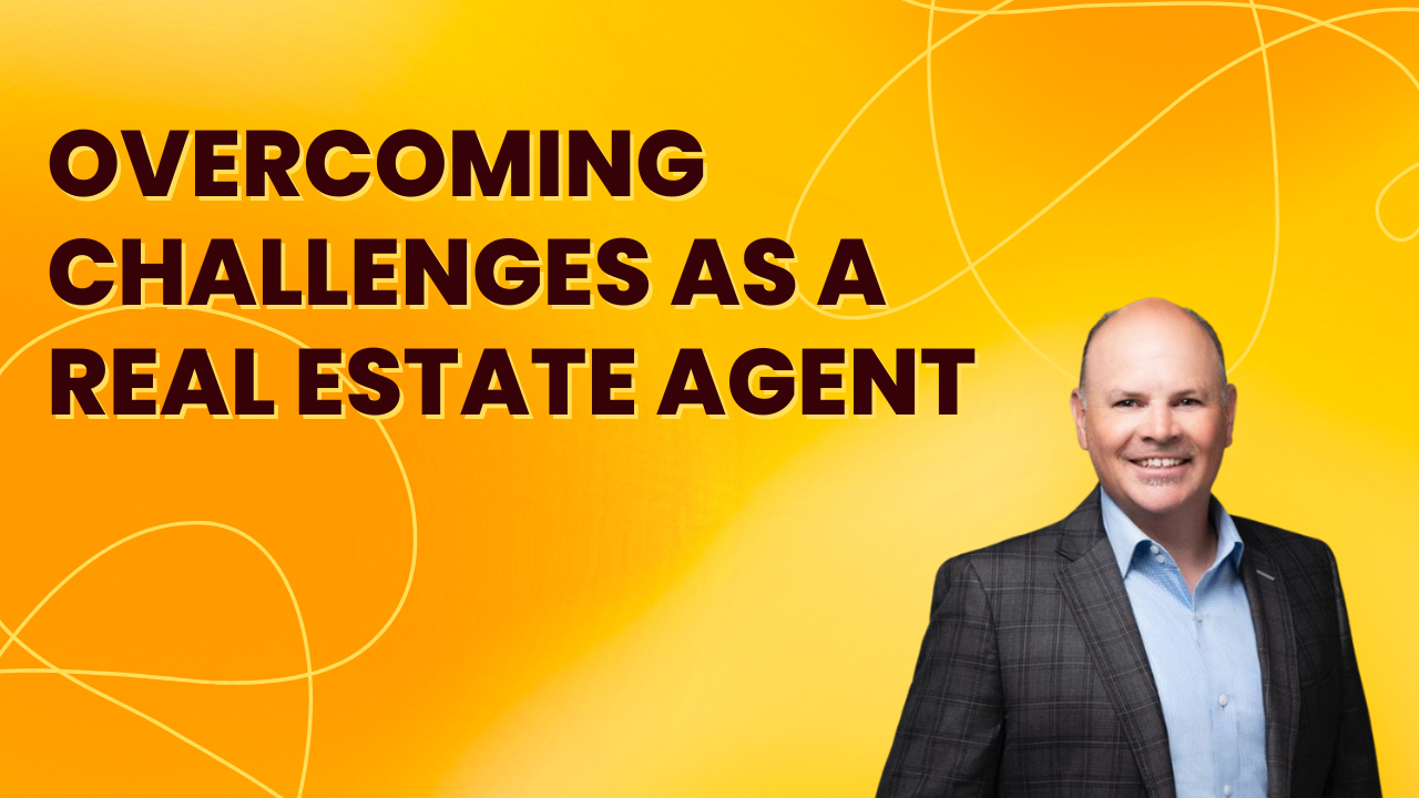 overcoming challenges as a real estate agent - Aaron Zapata real estate coaching