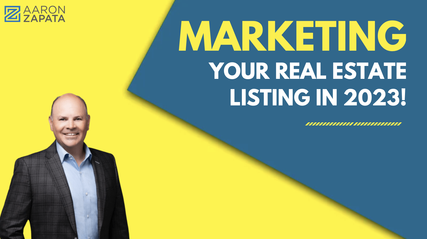 Marketing Your Real Estate Listing in 2023 - Aaron Zapata