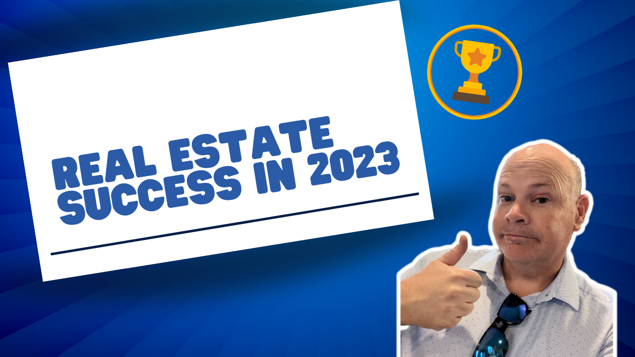 Real Estate Agent Success in 2023: Key Strategies for Real Estate Success